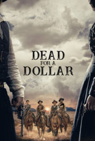 فیلم سینمایی مردن برای یک دلار Dead for A Dollar 2022