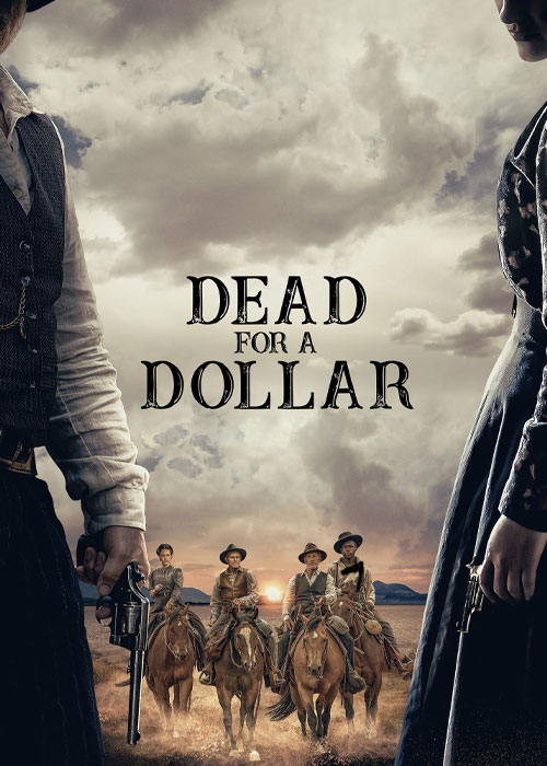 دانلود فیلم سینمایی مردن برای یک دلار Dead for A Dollar 2022