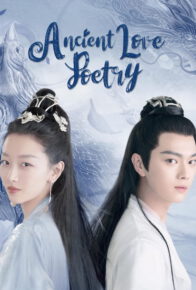 سریال چینی شعر عشق باستانی Ancient Love Poetry 2021