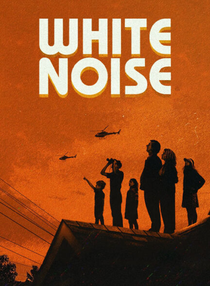 دانلود فیلم صدای سفید یا 2022 White Noise