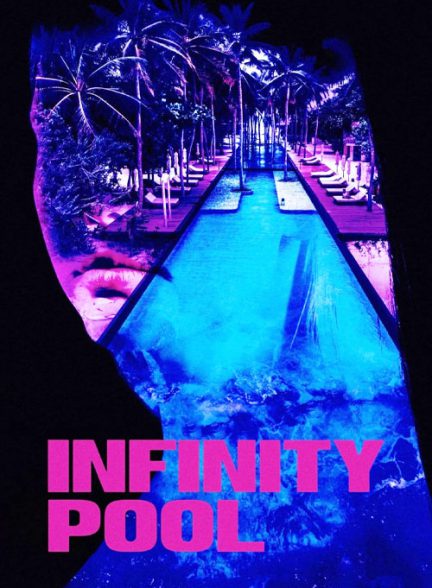 دانلود فیلم استخر بی نهایت 2023 Infinity Pool