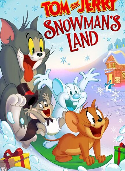 انیمیشن تام و جری: سرزمین آدم برفی Tom and Jerry: Snowman’s Lan