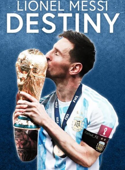 مستند لیونل مسی:سرنوشت Lionel Messi: Destiny