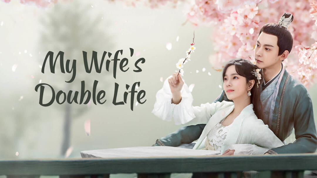 دانلود سریال چینی زندگی دوگانه همسرم My Wife’s Double Life 2024